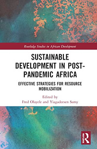Sustainable Development in Post-Pandemic Africa (Routledge Studies in African Development) Sustainable Development in Post-Pandemic Africa (Routledge Studies in African Development)
