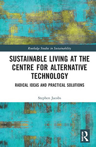 Sustainable Living at the Centre for Alternative Technology (Routledge Studies in Sustainability)