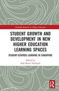 Student Growth and Development in New Higher Education Learning Spaces (Routledge Research in Higher Education) Student Growth and Development in New Higher Education Learning Spaces (Routledge Research in Higher Education)