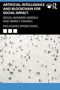 Artificial Intelligence and Blockchain for Social Impact Artificial Intelligence and Blockchain for Social Impact
