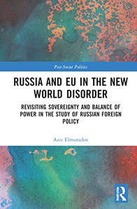 Russia and EU in the New World Disorder (Post-Soviet Politics) Russia and EU in the New World Disorder (Post-Soviet Politics)