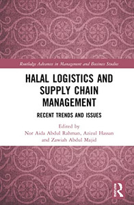 Halal Logistics and Supply Chain Management: Recent Trends and Issues (Routledge Advances in Management and Business Studies) Halal Logistics and Supply Chain Management: Recent Trends and Issues (Routledge Advances in Management and Business Studies)