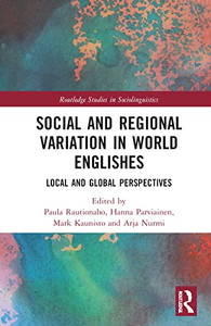 Social and Regional Variation in World Englishes: Local and Global Perspectives (Routledge Studies in Sociolinguistics)