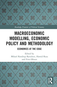 Macroeconomic Modelling, Economic Policy and Methodology: Economics at the Edge (Routledge Frontiers of Political Economy) Macroeconomic Modelling, Economic Policy and Methodology: Economics at the Edge (Routledge Frontiers of Political Economy)