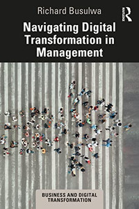 Navigating Digital Transformation in Management (Business and Digital Transformation) Navigating Digital Transformation in Management (Business and Digital Transformation)