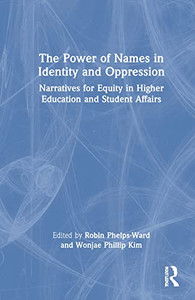 The Power of Names in Identity and Oppression The Power of Names in Identity and Oppression