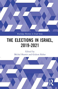 The Elections in Israel, 20192021 (Elections of Israel) The Elections in Israel, 20192021 (Elections of Israel)