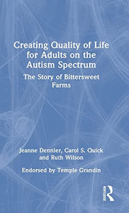 Creating Quality of Life for Adults on the Autism Spectrum Creating Quality of Life for Adults on the Autism Spectrum