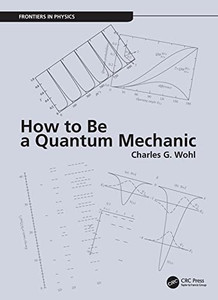 How to Be a Quantum Mechanic (Frontiers in Physics)