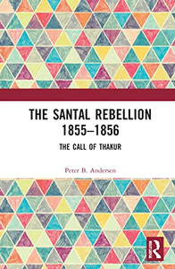 The Santal Rebellion 18551856
