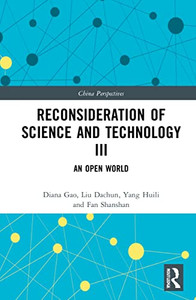 Reconsideration of Science and Technology III (China Perspectives) Reconsideration of Science and Technology III (China Perspectives)