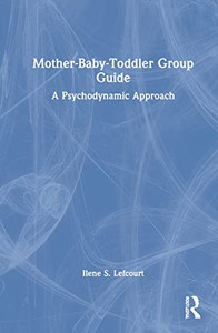 Mother-Baby-Toddler Group Guide Mother-Baby-Toddler Group Guide