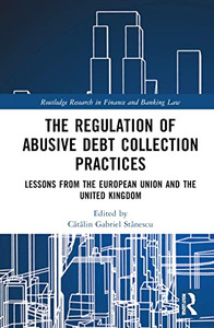 Regulation of Debt Collection in Europe (Routledge Research in Finance and Banking Law)
