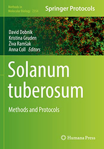 Solanum tuberosum: Methods and Protocols (Methods in Molecular Biology, 2354) Solanum tuberosum: Methods and Protocols (Methods in Molecular Biology, 2354)