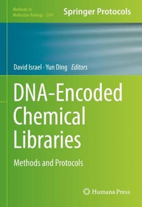 DNA-Encoded Chemical Libraries: Methods and Protocols (Methods in Molecular Biology, 2541) DNA-Encoded Chemical Libraries: Methods and Protocols (Methods in Molecular Biology, 2541)