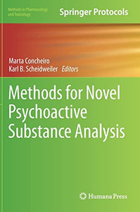 Methods for Novel Psychoactive Substance Analysis (Methods in Pharmacology and Toxicology) Methods for Novel Psychoactive Substance Analysis (Methods in Pharmacology and Toxicology)