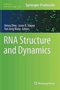 RNA Structure and Dynamics (Methods in Molecular Biology, 2568) RNA Structure and Dynamics (Methods in Molecular Biology, 2568)