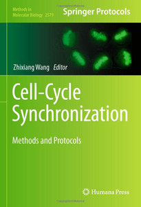 Cell-Cycle Synchronization: Methods and Protocols (Methods in Molecular Biology, 2579) Cell-Cycle Synchronization: Methods and Protocols (Methods in Molecular Biology, 2579)