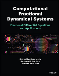 Computational Fractional Dynamical Systems: Fractional Differential Equations and Applications Computational Fractional Dynamical Systems: Fractional Differential Equations and Applications