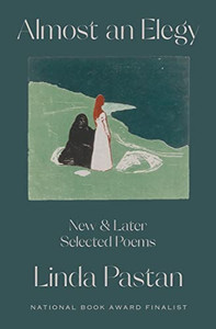 Almost an Elegy: New and Later Selected Poems Almost an Elegy: New and Later Selected Poems