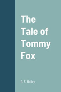 The Tale of Tommy Fox The Tale of Tommy Fox