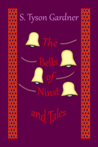 The Bells of Ninst and Tales The Bells of Ninst and Tales