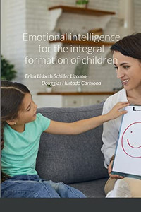 Emotional intelligence for the integral formation of children Emotional intelligence for the integral formation of children