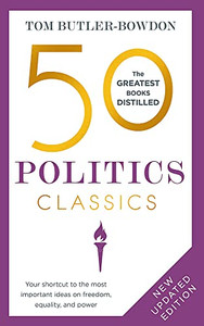 50 Politics Classics: Revised Edition (50 Classics)