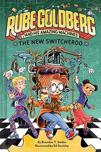 The New Switcheroo (Rube Goldberg and His Amazing Machines #2) The New Switcheroo (Rube Goldberg and His Amazing Machines #2)