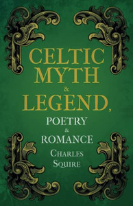Celtic Myth & Legend, Poetry & Romance