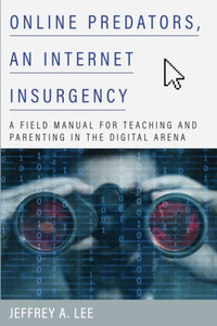 Online Predators, an Internet Insurgency Online Predators, an Internet Insurgency