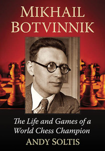 Mikhail Botvinnik: The Life and Games of a World Chess Champion Mikhail Botvinnik: The Life and Games of a World Chess Champion