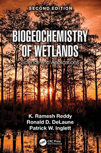 Biogeochemistry of Wetlands: Science and Applications Biogeochemistry of Wetlands: Science and Applications