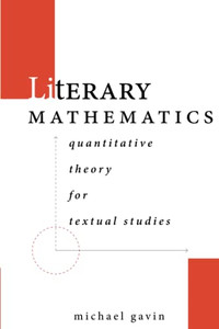 Literary Mathematics: Quantitative Theory for Textual Studies (Stanford Text Technologies)
