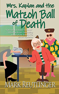 Mrs. Kaplan and the Matzoh Ball of Death (Mrs. Kaplan Mysteries) Mrs. Kaplan and the Matzoh Ball of Death (Mrs. Kaplan Mysteries)