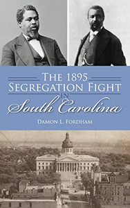1895 Segregation Fight in South Carolina (American Heritage)