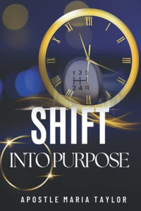 Shift into Purpose! Shift into Purpose!