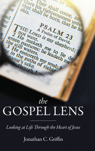 The Gospel Lens: Looking at Life Through the Heart of Jesus - 9781632965479 The Gospel Lens: Looking at Life Through the Heart of Jesus - 9781632965479