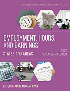 Employment, Hours, and Earnings 2022: States and Areas (Employment, Hours and Earnings: States and Areas) Employment, Hours, and Earnings 2022: States and Areas (Employment, Hours and Earnings: States and Areas)