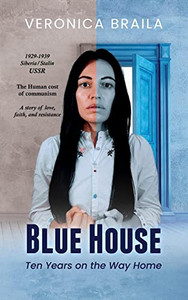 Blue House: Ten Years on The Way Home Blue House: Ten Years on The Way Home