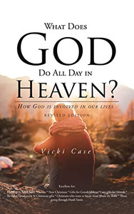 What Does God Do All Day In Heaven What Does God Do All Day In Heaven