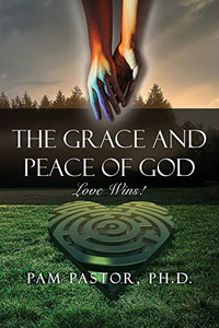The Grace and Peace of God: Love Wins!