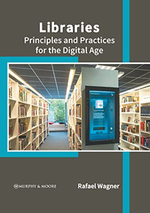 Libraries: Principles and Practices for the Digital Age Libraries: Principles and Practices for the Digital Age