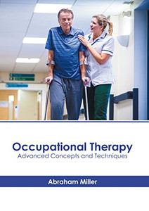 Occupational Therapy: Advanced Concepts and Techniques Occupational Therapy: Advanced Concepts and Techniques