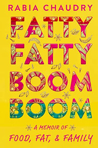 Fatty Fatty Boom Boom: A Memoir of Food, Fat, and Family Fatty Fatty Boom Boom: A Memoir of Food, Fat, and Family