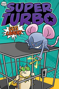 Super Turbo Gets Caught (8) (Super Turbo: The Graphic Novel) Super Turbo Gets Caught (8) (Super Turbo: The Graphic Novel)
