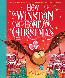 How Winston Came Home for Christmas (2) (Alex T. Smith Advent Books) How Winston Came Home for Christmas (2) (Alex T. Smith Advent Books)