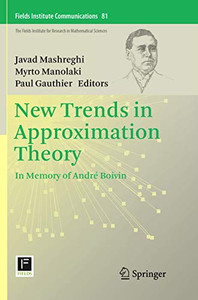 New Trends in Approximation Theory: In Memory of André Boivin (Fields Institute Communications, 81)