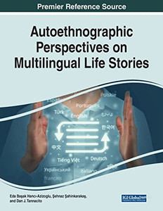 Autoethnographic Perspectives on Multilingual Life Stories Autoethnographic Perspectives on Multilingual Life Stories