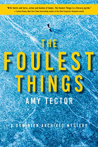 The Foulest Things: A Dominion Archives Mystery (The Dominion Archives Mysteries, 1)
